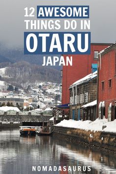 there are many things to do in otaru japan and it's snowing