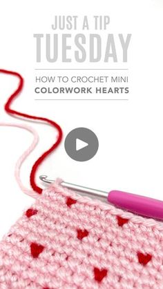 a pink crochet heart with red hearts on it and the text just a tip tuesday how to crochet mini colorwork hearts