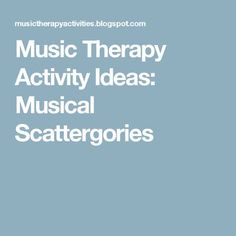 the words music therapy activity ideas musical scattergories