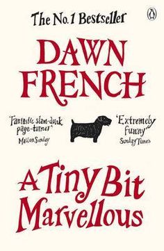 a tiny bit marvelous by dawn french is shown in red and black on a white background