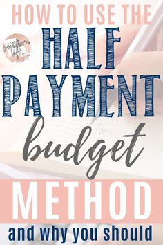 the text how to use the half payment budget method and why you should do it