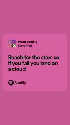 the text reads reach for the stars so if you fall you land on a cloud