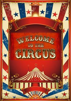 an old circus sign with the words welcome to the circus in red, white and blue