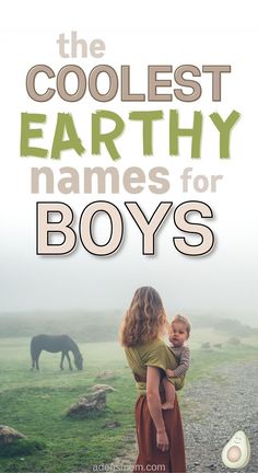 the coolest earthy names for boys - picture of mom and son outside in nature Nature Boy Names, Nature Names For Boys, Earthy Boy Names, Male Baby Names, Names For Boys List, Cool Boy Names