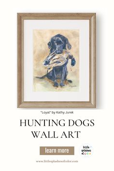 the hunting dog's wall art is displayed in a frame with text that reads learn more