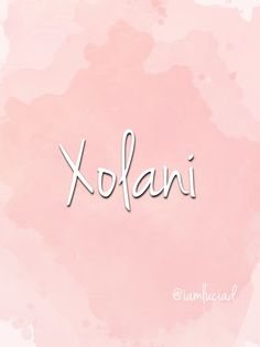 the word xolani written in cursive writing on a pink watercolor background