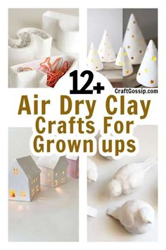 some white clay houses and trees with the words air dry clay crafts for grown ups