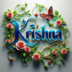 the name krishna is surrounded by roses and butterflies