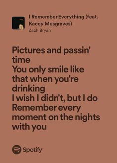 a quote that reads pictures and passesin't you only smile like that when you're drinking