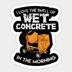 a sticker that says i love the smell of wet concretes in the morning