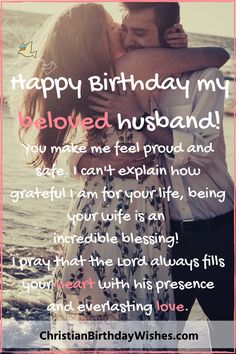 a man and woman kissing on the beach with text saying happy birthday my beloved husband you make me feel proud and grateful