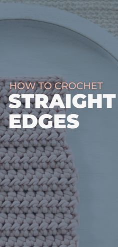 a crochet dishcloth with the words how to crochet straight edges