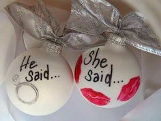 two christmas ornaments that say she said and he said with lipstick painted on the balls