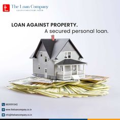 a house sitting on top of money with the words loan against property, a secured personal loan