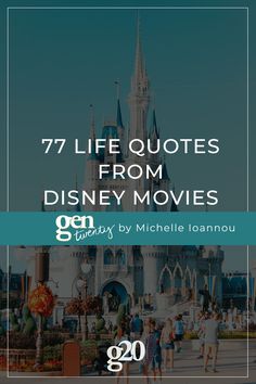 the disney castle with text that reads, 7 life quotes from disney movies