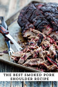 the best smoked pork shoulder recipe