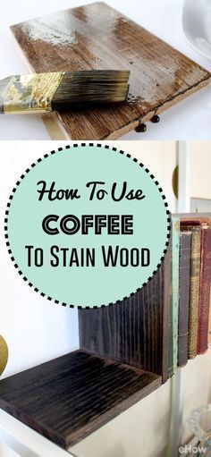 how to use coffee to stain wood