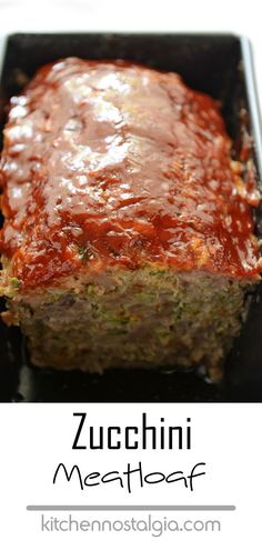 zucchini meatloaf in a pan with sauce on top and text overlay that reads zucchini meatloaf