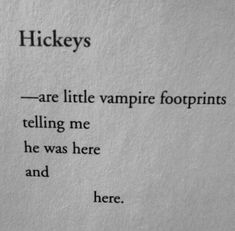 an old book with some type of writing on it's page and the words mickeys are little vampire footprints telling me he was here and here