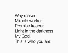 Miracle Worker Promise Keeper, Way Maker, Promise Keeper, Light In The Darkness, Infp T, A Soldier, In The Darkness, My Savior, Lord And Savior