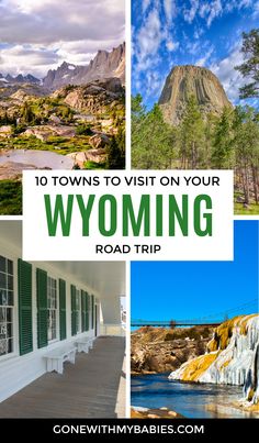 the top ten towns to visit on your wyoming road trip