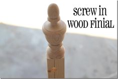 a wooden post with the words screw in wood final