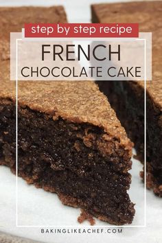 french chocolate cake cut in half on top of a white plate with the words, step by step recipe