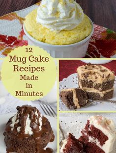 four different cakes and desserts with the words 12 mug cake recipes made in minutes