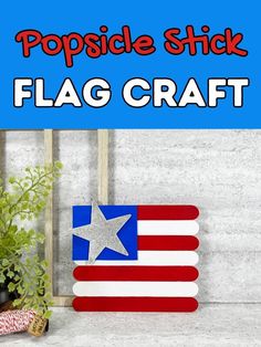 an american flag made out of popsicle sticks with the words popsicle stick flag craft on it