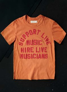 the "support live music" tee in orange Typography Tee Shirt, Nashville Shopping, Vintage Shirt Design, Imogene Willie, Invert Colors, Hidden Images, Iron On Letters, Music Tees, Mama Style