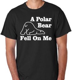 A Polar Bear Fell On Me, Movie Quote T-Shirt, Roadhouse Novelty Tee, Funny Quotes, Patrick Swayze, Sam Elliott, Gift Idea, unisex sizes Roadhouse Movie, Sam Elliott, Patrick Swayze, Movie Quote, Funny Shirt Sayings, Badass Style, Movie Quotes Funny, Shirt Detail, Party Printable