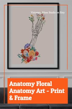 an orange and white poster with the words anatomy floral art print & frame on it