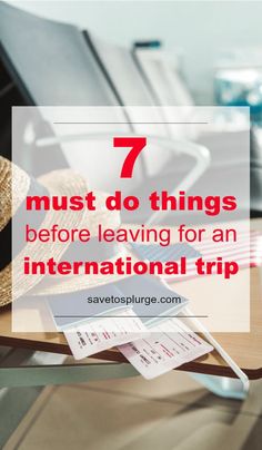 a desk with a hat and luggage on it that says 7 must do things before leaving for an international trip