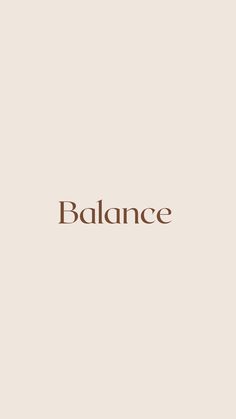 the word balance written in brown on a beige background