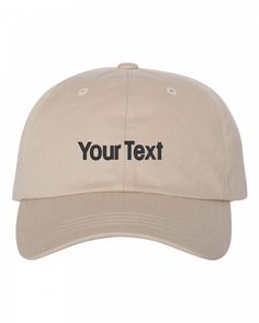 a beige baseball cap with the words your text on it in black embroideryed across the front