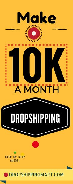 a poster with the words make 10k a month dropshiping on it and an image