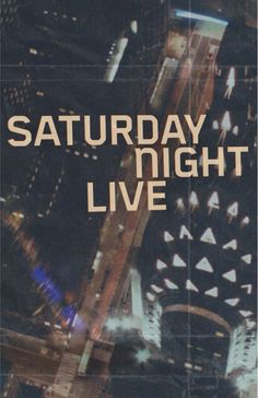 a poster with the words saturday night live written in white on top of an image of a city at night