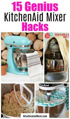 the top 15 genius kitchen aid mixer hacks that are easy to use and great for cooking