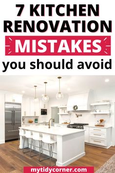 a kitchen with the words 7 kitchen renovation tasks you should avoid