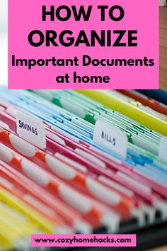 organized file folders with the words how to organize important documents at home on them