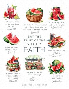 watermelon and other fruits are shown with the words, fruit of the spirit is faith