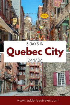 the streets in quebec city, canada with text overlay that reads 3 days in quebec city