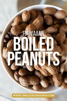 a bowl full of boiled peanuts with the words hawaiian boiled peanuts on top and below