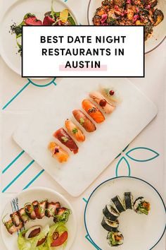 the best date night restaurants in austin are on this table with sushi and salads