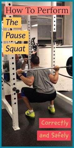 a man squats in front of a bar with the words how to perform the pause squat correctly and safely