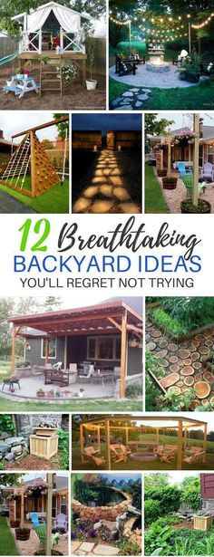 backyard landscaping with lots of different pictures and text that says 12 breathtaking backyard ideas you'll regt not trying