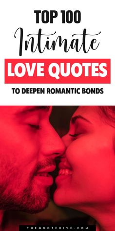 100 Best Intimate Love Quotes to Deepen Romantic Bonds