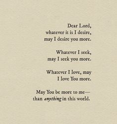 a poem written on paper with the words dear lord, whatever is i desired, may i