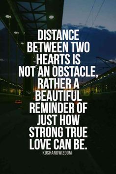 the words distance between two hearts is not an obstacle, but a beautiful reminder of just how strong love can be