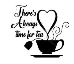 there's always time for tea